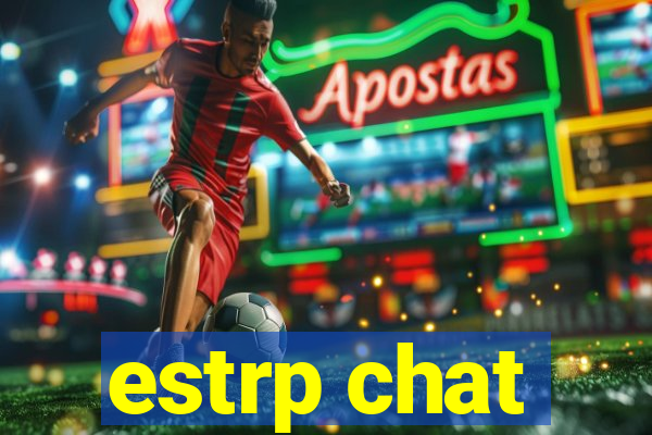 estrp chat